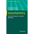 thumbnail image 1 of Topics in Current Chemistry Collections Sonochemistry: From Basic Principles to Innovative Applications, (Hardcover), 1 of 1