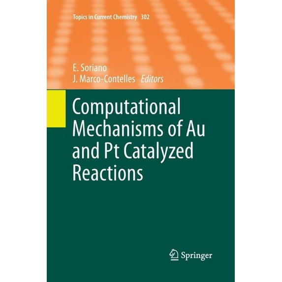 Topics in Current Chemistry Computational Mechanisms of Au and PT Catalyzed Reactions, Book 302, (Paperback)