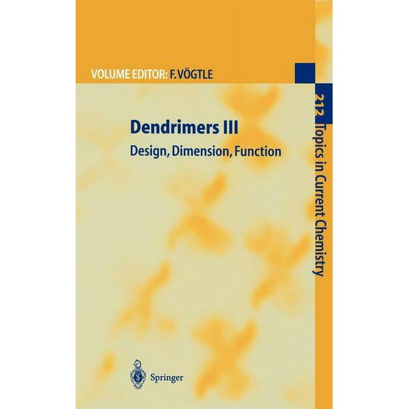 Topics in Current Chemistry Dendrimers III: Design, Dimension, Function, Book 212, (Hardcover)