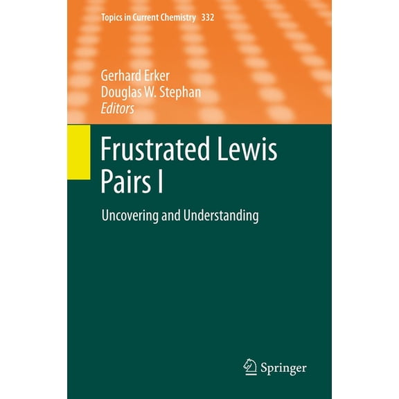 Topics in Current Chemistry Frustrated Lewis Pairs I: Uncovering and Understanding, Book 332, (Hardcover)