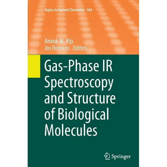 Topics in Current Chemistry Gas-Phase IR Spectroscopy and Structure of Biological Molecules, Book 364, (Paperback)