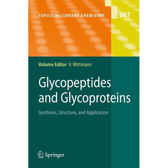 Topics in Current Chemistry Glycopeptides and Glycoproteins: Synthesis, Structure, and Application, Book 267, (Hardcover)
