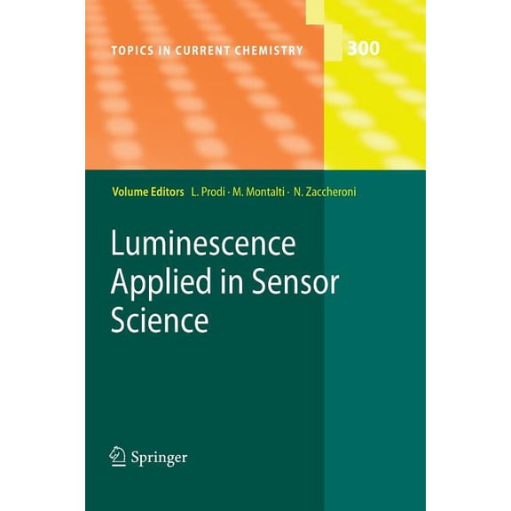 Topics in Current Chemistry Luminescence Applied in Sensor Science, Book 300, (Paperback)