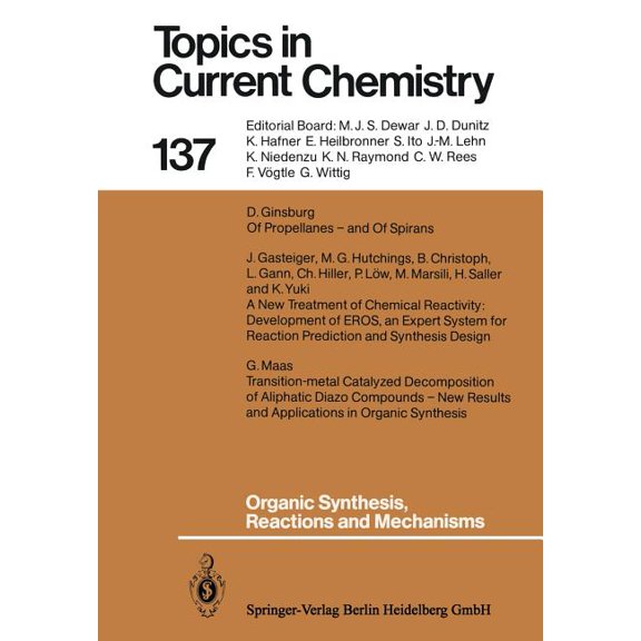 Topics in Current Chemistry Organic Synthesis, Reactions and Mechanisms, Book 137, (Paperback)