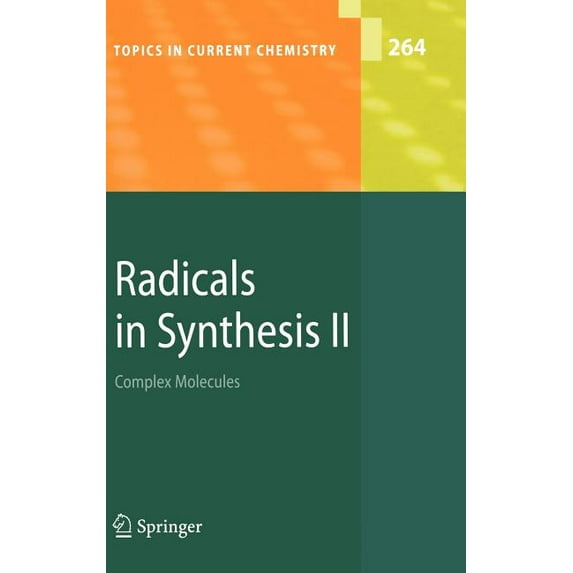 Topics in Current Chemistry Radicals in Synthesis II: Complex Molecules, Book 264, (Hardcover)