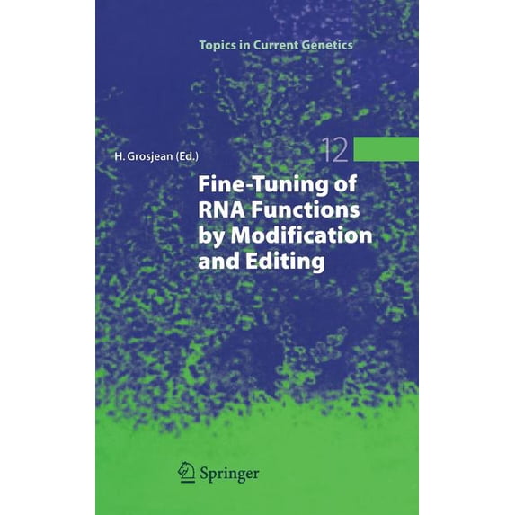 Topics in Current Genetics Fine-Tuning of RNA Functions by Modification and Editing, Book 12, (Hardcover)
