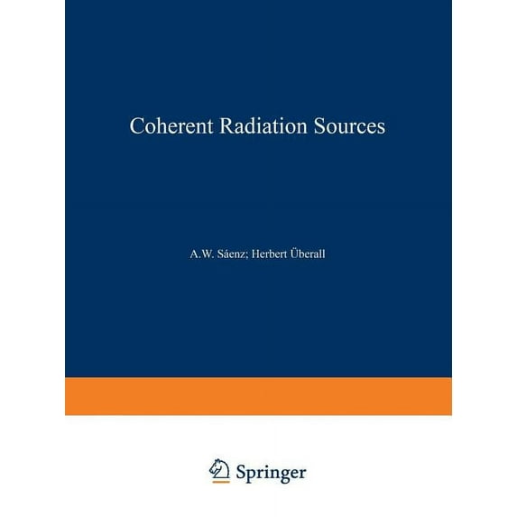 Topics in Current Physics Coherent Radiation Sources, Book 38, (Paperback)