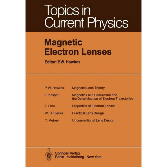 Topics in Current Physics Magnetic Electron Lenses, Book 18, (Paperback)