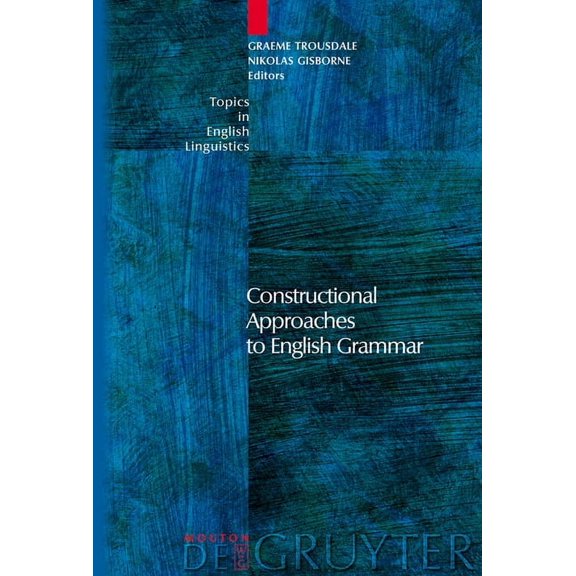 Topics in English Linguistics Constructional Approaches to English Grammar, Book 57, (Hardcover)