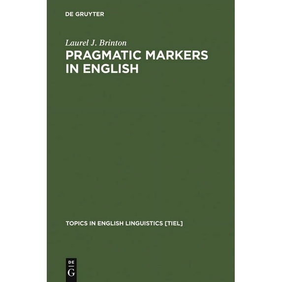 Topics in English Linguistics Pragmatic Markers in English, Book 19, (Hardcover)
