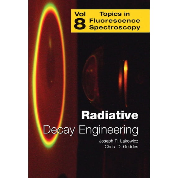 Topics in Fluorescence Spectroscopy Radiative Decay Engineering, Book 8, (Hardcover)