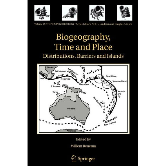 Topics in Geobiology Biogeography, Time and Place: Distributions, Barriers and Islands, Book 29, (Paperback)