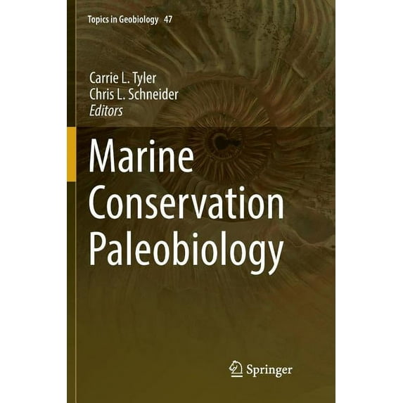 Topics in Geobiology Marine Conservation Paleobiology, Book 47, (Paperback)