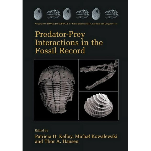 Topics in Geobiology Predator-Prey Interactions in the Fossil Record, Book 20, (Paperback)