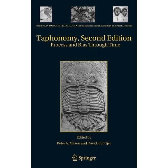 Topics in Geobiology Taphonomy: Process and Bias Through Time, Book 32, (Hardcover)
