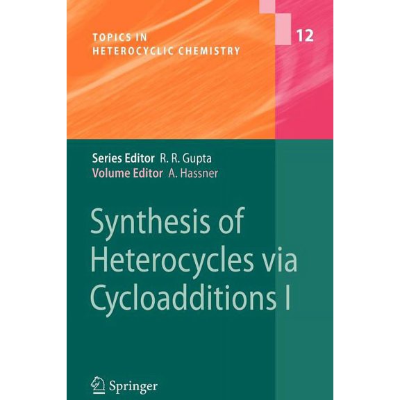 Topics in Heterocyclic Chemistry Synthesis of Heterocycles Via Cycloadditions I, Book 12, (Paperback)