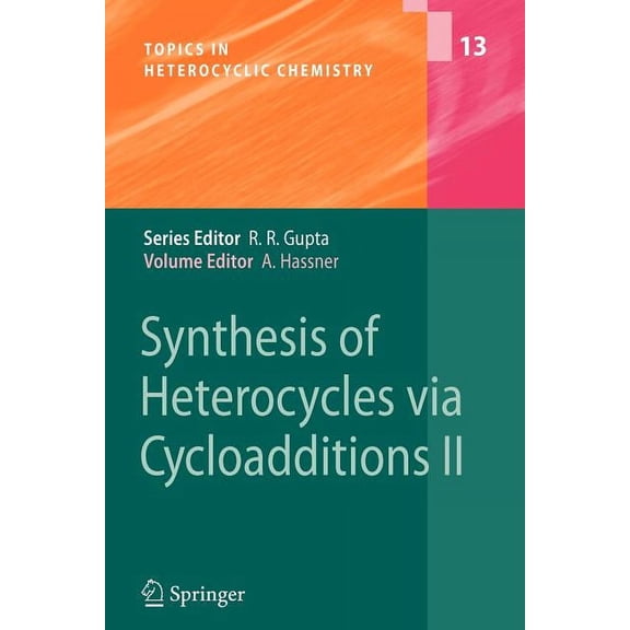 Topics in Heterocyclic Chemistry Synthesis of Heterocycles Via Cycloadditions II, Book 13, (Paperback)