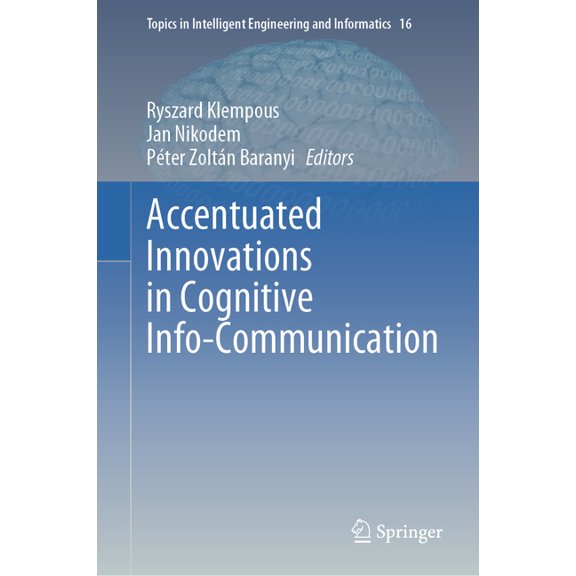 Topics in Intelligent Engineering and In Accentuated Innovations in Cognitive Info-Communication, Book 16, (Hardcover)