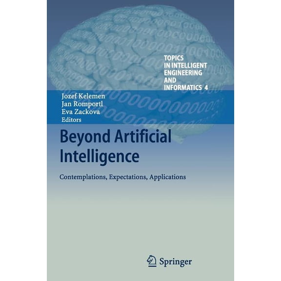 Topics in Intelligent Engineering and In Beyond Artificial Intelligence: Contemplations, Expectations, Applications, Book 4, (Paperback)