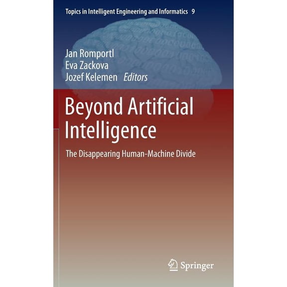 Topics in Intelligent Engineering and In Beyond Artificial Intelligence: The Disappearing Human-Machine Divide, Book 9, (Hardcover)