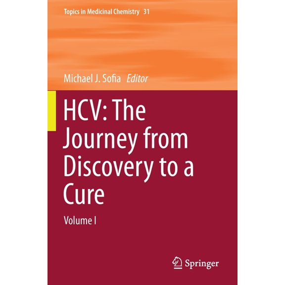 Topics in Medicinal Chemistry Hcv: The Journey from Discovery to a Cure: Volume I, Book 31, (Paperback)