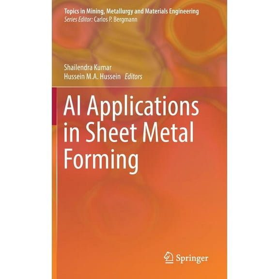 Topics in Mining, Metallurgy and Materia AI Applications in Sheet Metal Forming, (Hardcover)