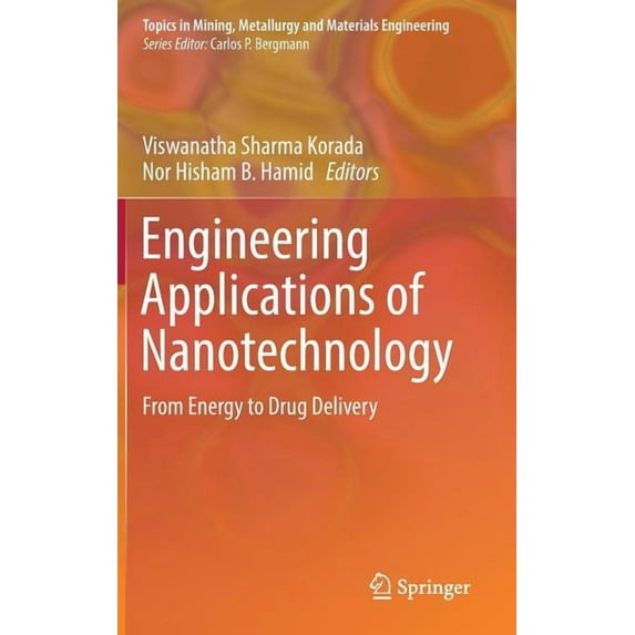 Topics in Mining, Metallurgy and Materia Engineering Applications of Nanotechnology: From Energy to Drug Delivery, (Hardcover)