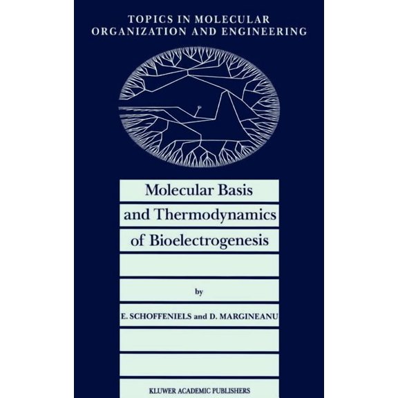 Topics in Molecular Organization and Eng Molecular Basis and Thermodynamics of Bioelectrogenesis, Book 5, (Hardcover)