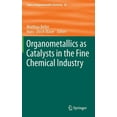 thumbnail image 1 of Topics in Organometallic Chemistry Organometallics as Catalysts in the Fine Chemical Industry, Book 42, (Hardcover), 1 of 1