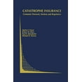 thumbnail image 1 of Topics in Regulatory Economics and Polic Catastrophe Insurance: Consumer Demand, Markets and Regulation, Book 45, (Paperback), 1 of 1