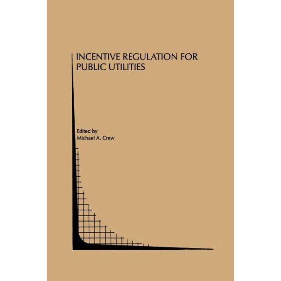 Topics in Regulatory Economics and Polic Incentive Regulation for Public Utilities, Book 18, (Paperback)