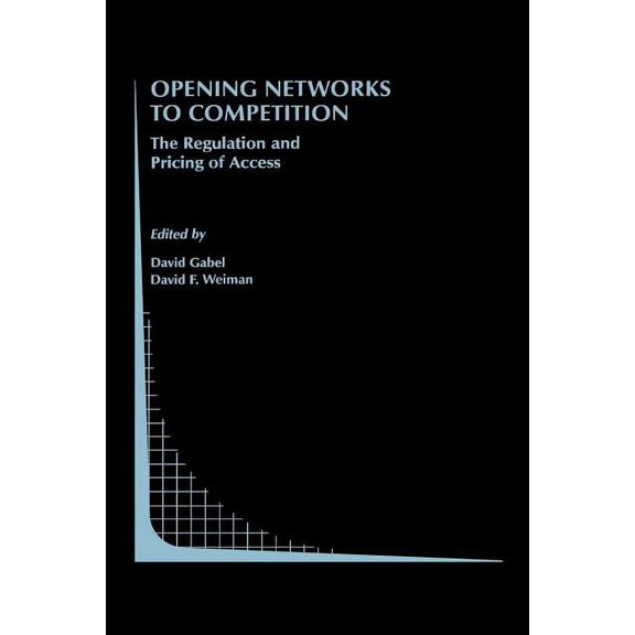 Topics in Regulatory Economics and Polic Opening Networks to Competition: The Regulation and Pricing of Access, Book 27, (Paperback)