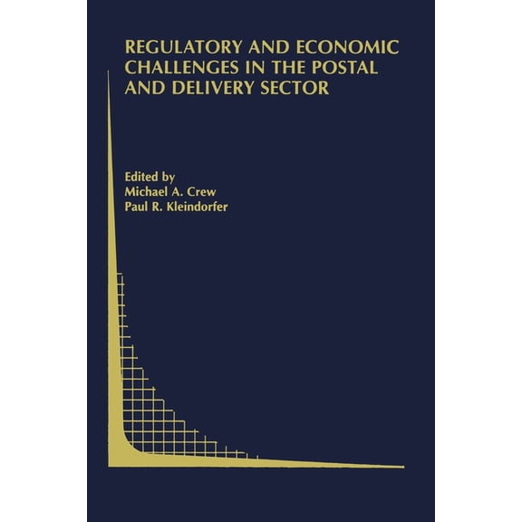 Topics in Regulatory Economics and Polic Regulatory and Economic Challenges in the Postal and Delivery Sector, Book 48, (Paperback)