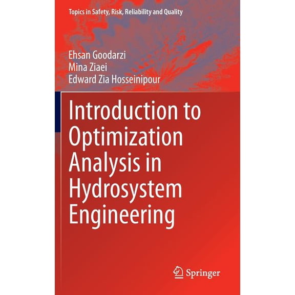 Topics in Safety, Risk, Reliability and Introduction to Optimization Analysis in Hydrosystem Engineering, Book 25, (Hardcover)