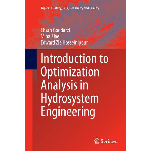 Topics in Safety, Risk, Reliability and Quality: Introduction to Optimization Analysis in Hydrosystem Engineering (Series #25) (Paperback)