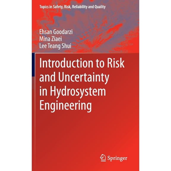 Topics in Safety, Risk, Reliability and Introduction to Risk and Uncertainty in Hydrosystem Engineering, Book 22, (Hardcover)