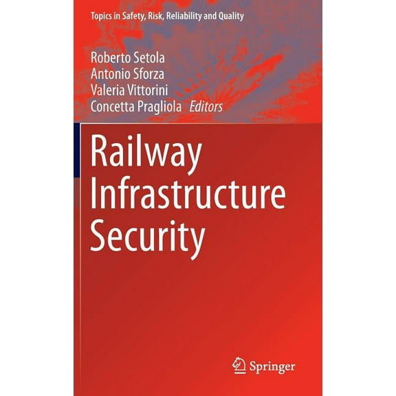 Topics in Safety, Risk, Reliability and Railway Infrastructure Security, Book 27, (Hardcover)