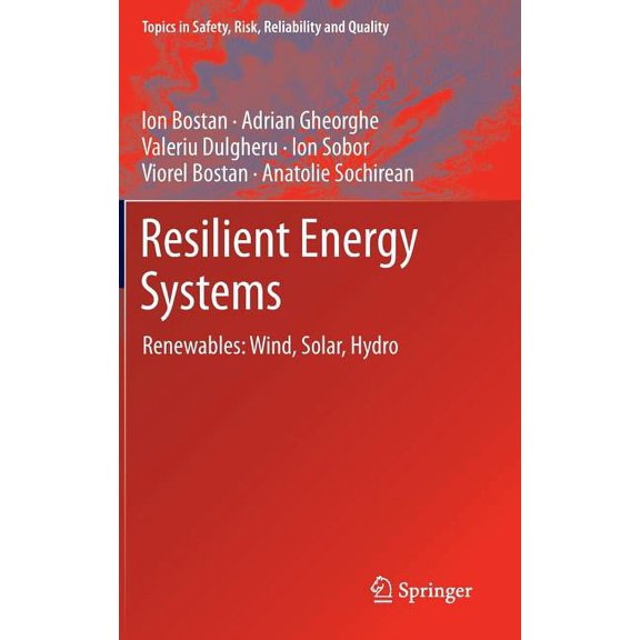Topics in Safety, Risk, Reliability and Resilient Energy Systems: Renewables: Wind, Solar, Hydro, Book 19, (Hardcover)
