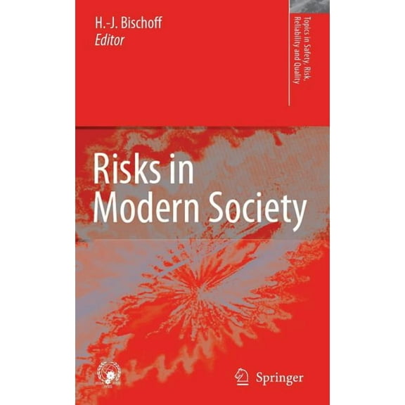 Topics in Safety, Risk, Reliability and Risks in Modern Society, Book 13, (Hardcover)