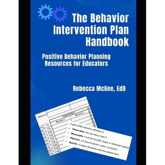 Topics in Special Education The Behavior Intervention Plan Handbook: Positive Behavior Planning Resources for Educators, (Paperback)
