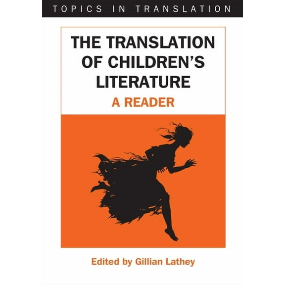 Topics in Translation The Translation of Children's Literature, Book 31, (Hardcover)