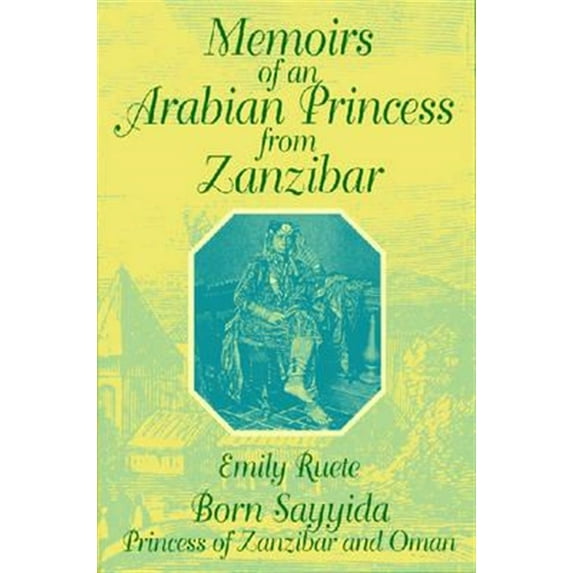 Topics in World History: Memoirs of an Arabian Princess from Zanzibar (Paperback)