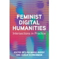 thumbnail image 1 of Pre-Owned Topics in the Digital Humanities Feminist Digital Humanities: Intersections in Practice, (Hardcover), 1 of 1