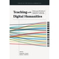 thumbnail image 1 of Topics in the Digital Humanities Teaching with Digital Humanities: Tools and Methods for Nineteenth-Century American Literature, (Paperback), 1 of 1