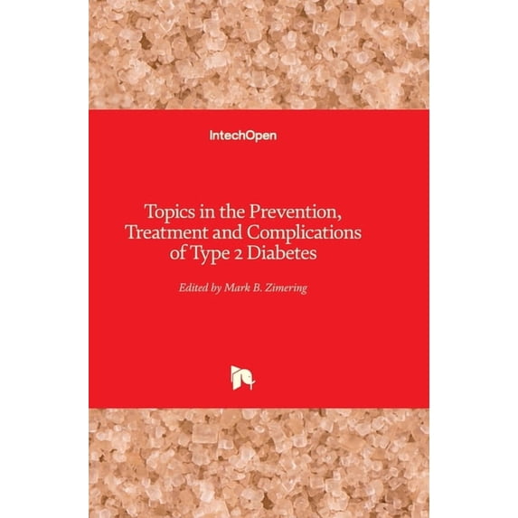 Topics in the Prevention, Treatment and Complications of Type 2 Diabetes (Hardcover)