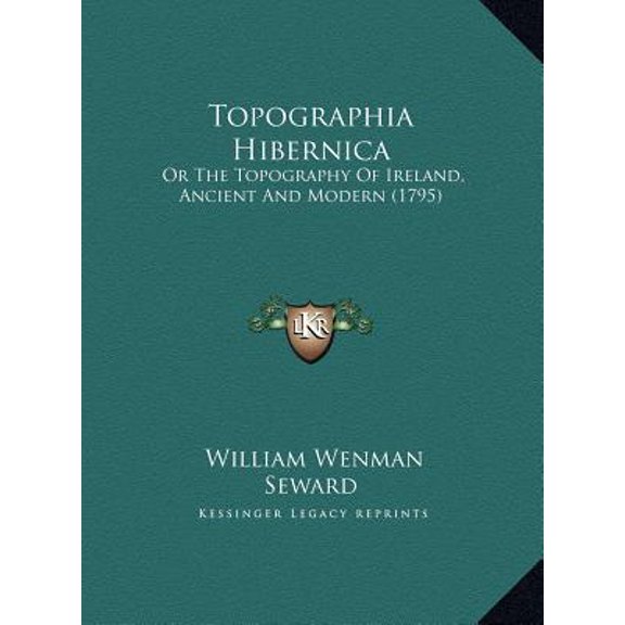 Topographia Hibernica: Or the Topography of Ireland, Ancient and Modern (1795) or the Topography of Ireland, Ancient and Modern (1795) Hardcover