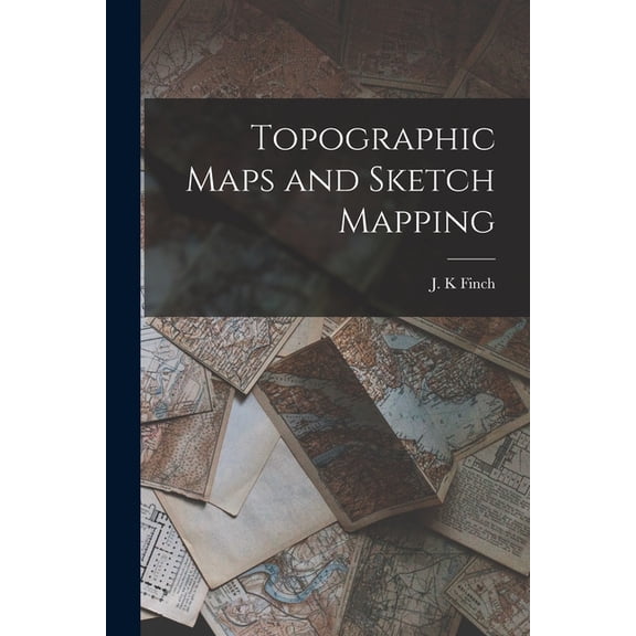Topographic Maps and Sketch Mapping (Paperback)