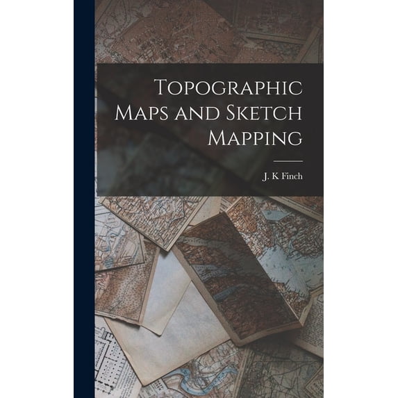 Topographic Maps and Sketch Mapping, (Hardcover) - Walmart.com