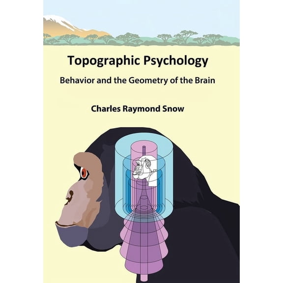 Topographic Psychology: Behavior and the Geometry of the Brain (Hardcover)
