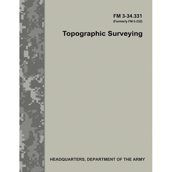 Topographic Surveying (FM 3-34.331)